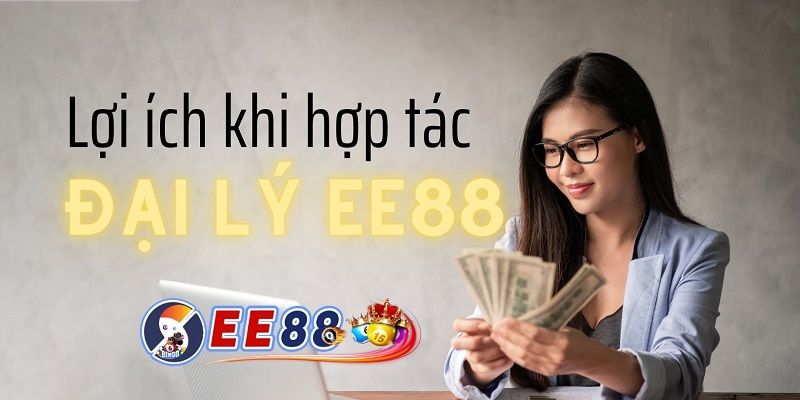 Quyền lợi đại lý tại nhà cái EE88